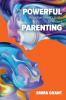 The Powerful Proactive Parent's Guide to Present Parenting