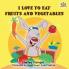 I love to eat fruits and vegetables