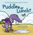 Puddles or Lunch?: The Little Dinosaur Who Stomps in Puddles