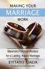 Making Your Marriage Work: Maama's Practical Wisdom For A Lasting Happy Marriage