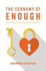 The Economy of Enough: Unlocking the Secret to Happily Ever After