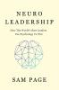 NeuroLeadership: How The World's Best Leaders Use Psychology To Win