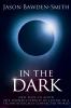 In the Dark: New Ways to Avoid the Harmful Effects of Living in a Technologicallyconnected World