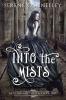 Into the Mists: Into the Mists Trilogy Book One: 1