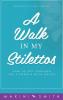 A Walk in my Stilettos: How to get through the struggle with grace: 1