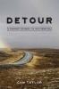 Detour: A Roadmap For When Life Gets Rerouted