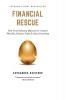 Financial Rescue: The Total Money Makeover: Create Wealth Reduce Debt & Gain Freedom