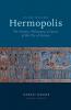 The Path to the New Hermopolis: The History Philosophy and Future of the City of Hermes