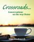 Crossroads: Conversations on the way Home