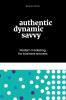 Authentic Dynamic Savvy: Modern Marketing for Business Success