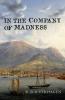 In the Company of Madness