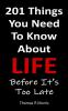 201 Things You Need To Know About Life: Before It's Too Late
