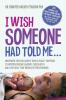 I Wish Someone Had Told Me...