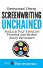 Screenwriting Unchained: Reclaim Your Creative Freedom and Master Story Structure: 1 (With The Story-Type Method)