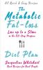 The Metabolic Fat-loss Diet Plan: Lose up to a Stone on the 28-Day Program