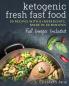 6 Ingredient Ketogenic Cookbook: 50 Recipes With 6 Ingredients (or Less) Made in 20 Minutes
