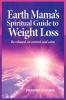 Earth Mama's Spiritual Guide to Weight Loss