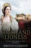 Highland Lioness: A Highland Romance of Tudor Scotland: 4 (Highland Ballad)
