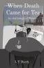 When Death Came for Tea: An Anthology of Poems