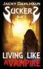 Living Like A Vampire: 1 (Suckers)
