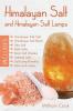 Himalayan Salt and Himalayan Salt Lamps: Himalayan Pink Salt Himalayan Salt Block Sea Salt Bath Salts Rock Salt Inhalers Iodized Salt Salt Lamp Benefits and much more