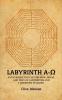 Labyrinth A-Ω: An introduction to the how what and why of labyrinths and labyrinth walking