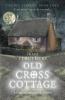 Old Cross Cottage (Book 4) (Old Cross Cottage: Psychic Surveys)