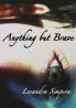 Anything but Brave: A Diary into Addiction