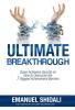 Ultimate Breakthrough: Super Achievers Secrets on How to Overcome the 7 Biggest Achievement Barriers