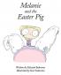Melanie and the Easter Pig