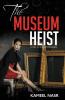 THE MUSEUM HEIST