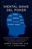 Il Mental Game Del Poker: Strategie collaudate per migliorare il controllo del tilt la sicurezza di sé la motivazione la gestione della varianza ed altro ancora