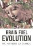 Brain Fuel Evolution: The Nutrients of Change