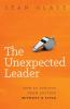 The Unexpected Leader: How to Achieve Team Success Without a Title