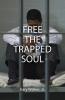 Free the Trapped Soul