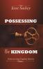 Possessing the Kingdom