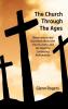 The Church Through The Ages: Observations and Questions About the Church Unity and the Need for Continuing Reformation