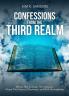 Confessions from the Third Realm: Words That Activate The Heavens Pierce The Forces of Darkness and Shift Atmospheres