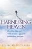 Harnessing Heaven: How One Reluctant Wall-Streeter Tapped the Power of the Hereafter