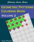 Geometric Patterns Coloring Book Volume 2 (Coloring Lovers)