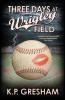 Three Days at Wrigley Field