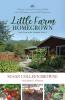 Little Farm Homegrown: A Memoir of Food-Growing Midlife and Self-Reliance on a Small Homestead: 2 (Little Farm in the Foothills)