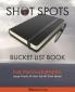 Shot Spots Bucket List Book For Photographers