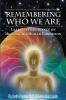Remembering Who We Are