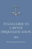 Texas Guide To Lawyer Disqualification