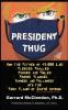 President Thug: How the Father of 45000 Lies Fleeced Finagled Phished and Fooled Friends Flunkies Fawners and Followers into the Fiery Flames ... Inferno - Donald Trump's Obsession with Hell