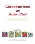 Collections from an Aspen Chef: : Favorite recipes with options to accommodate your dietary preferences. Use them as is or easily modify into gluten free dairy free or vegan.