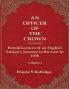An Officer of the Crown: The Middlecombe Expedition to the Aral Sea in Turcomania and the Khanates of Independent Tartary 1837-1838: Reminiscences of an English Ensign's Journey to the East in 1836