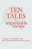 Ten Tales of Improbable Escape: Stolen from the Thief Giovanni Boccacio