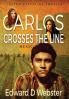 Carlos Crosses The Line: A Tale of Immigration Temptation and Betrayal in the Sixties